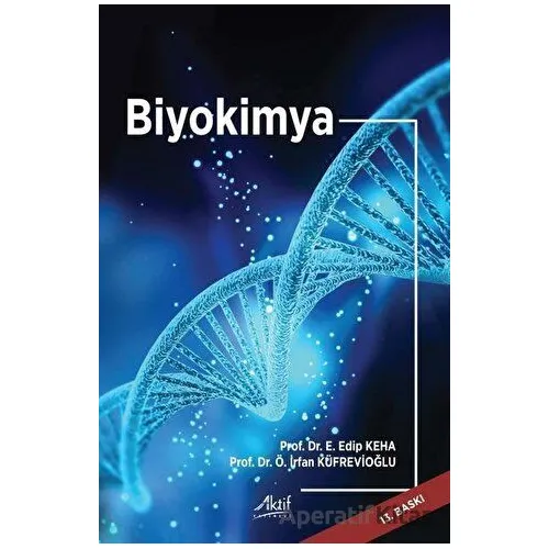 Biyokimya - Ö. İrfan Küfrevioğlu - Aktif Yayınevi