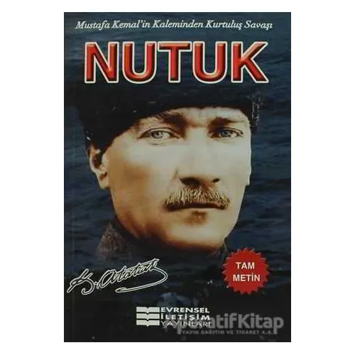 Nutuk - Mustafa Kemal Atatürk - Evrensel İletişim Yayınları