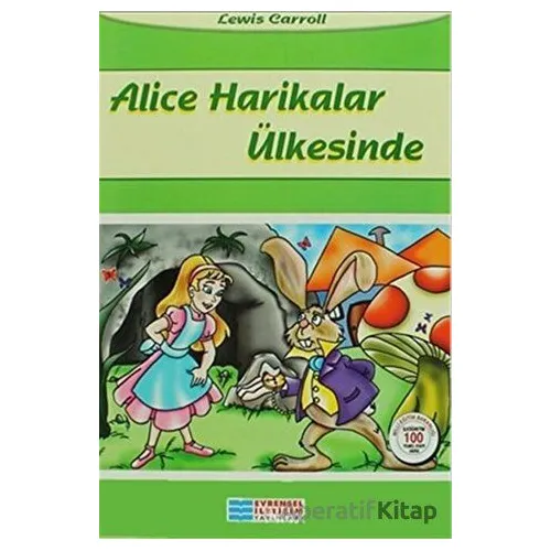 Alice Harikalar Ülkesinde - Lewis Carroll - Evrensel İletişim Yayınları