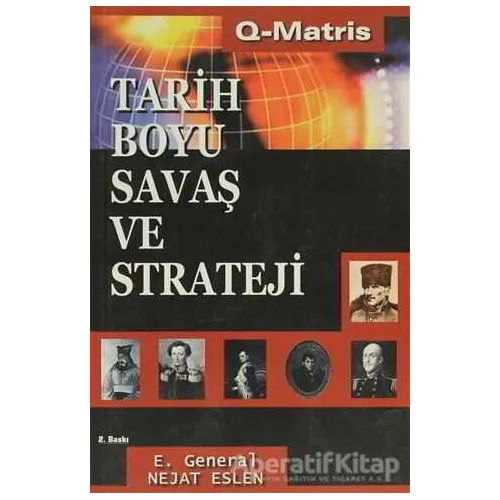 Tarih Boyu Savaş ve Strateji - Nejat Eslen - Q-Matris Yayınları