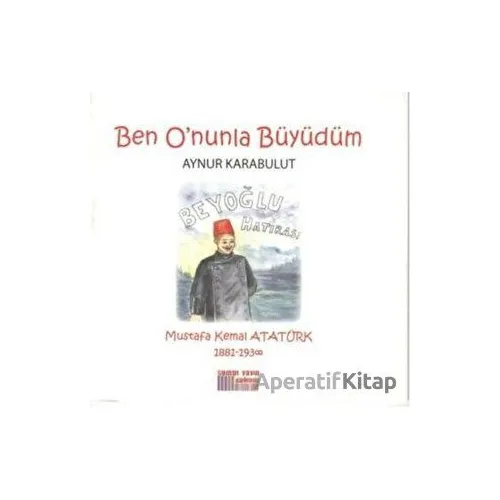 Ben Onunla Büyüdüm - Aynur Karabulut - Somut Yayınları