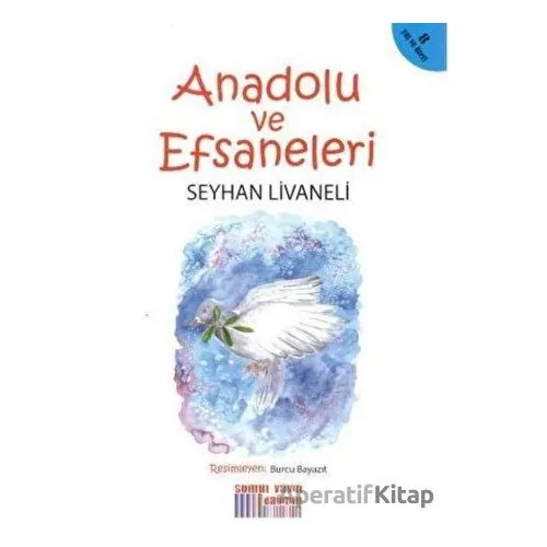 Anadolu ve Efsaneleri - Seyhan Livaneli - Somut Yayınları