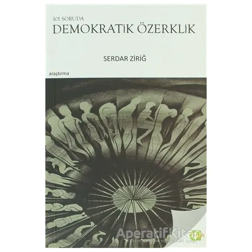 101 Soruda Demokratik Özerklik - Serdar Ziriğ - Aram Yayınları