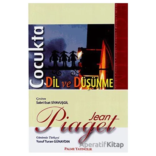 Çocukta Dil ve Düşünme - Jean Piaget - Palme Yayıncılık