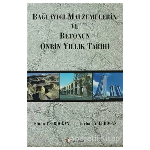 Bağlayıcı Malzemelerin ve Betonun Onbin Yıllık Tarihi