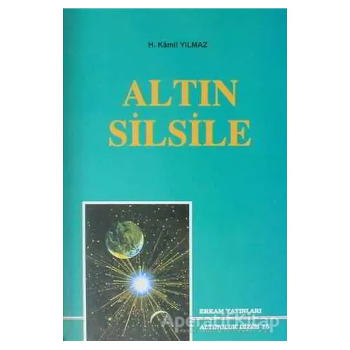 Altın Silsile - H. Kamil Yılmaz - Erkam Yayınları