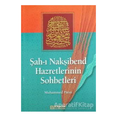 Şah-ı Nakşibend Hazretlerinin Sohbetleri - Muhammed Parsa - Erkam Yayınları