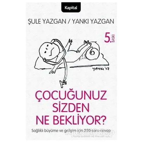Çocuğunuz Sizden Ne Bekliyor? - Şule Yazgan - Kapital Kitapları