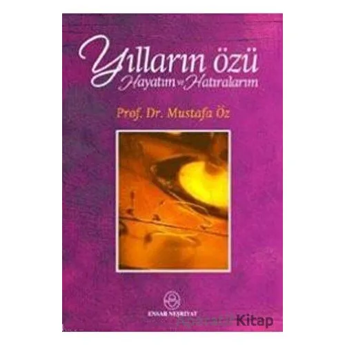 Yılların Özü - Mustafa Öz - Ensar Neşriyat