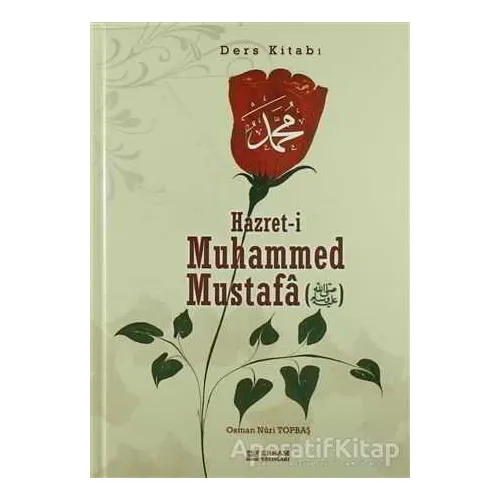 Hazreti Muhammed Mustafa (s.a.v.) - Ders Kitabı - Osman Nuri Topbaş - Erkam Yayınları