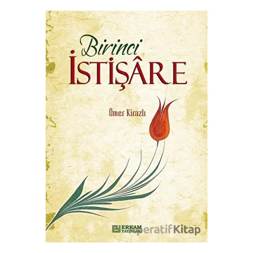 Birinci İstişare - Ömer Kirazlı - Erkam Yayınları