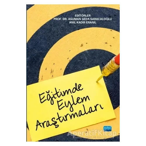 Eğitimde Eylem Araştırmaları - Anıl Kadir Eranıl - Nobel Akademik Yayıncılık