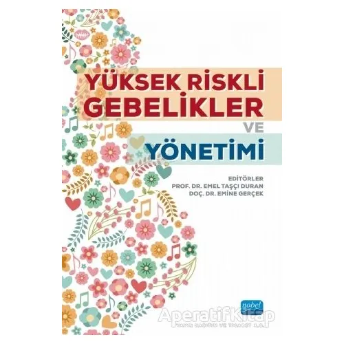 Yüksek Riskli Gebelikler ve Yönetimi - Nursen Bolsoy - Nobel Akademik Yayıncılık