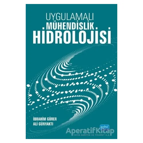 Uygulamalı Mühendislik Hidrolojisi - İbrahim Gürer - Nobel Akademik Yayıncılık