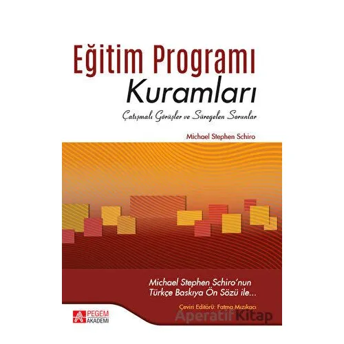 Eğitim Programı Kuramları - Michael Stephen Schiro - Pegem Akademi Yayıncılık