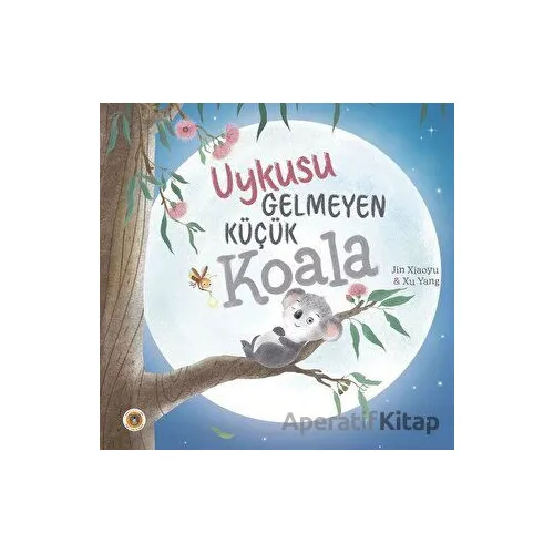 Uykusu Gelmeyen Küçük Koala - Jin Xiaoyu - Koala Kitap