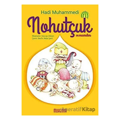 Nohutçuk ve Maceraları (7-10 Yaş) - Muhammed Hadi Muhammedi - Muhenna Yayınevi