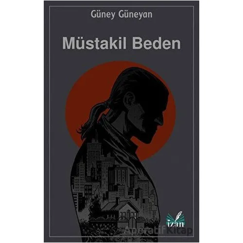Müstakil Beden - Güney Güneyan - İzan Yayıncılık