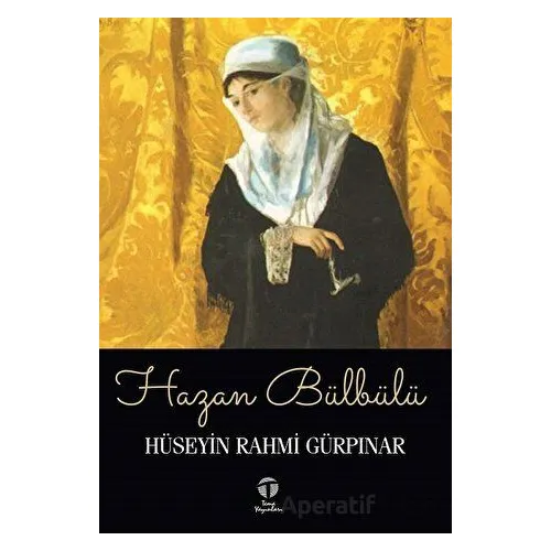 Hazan Bülbülü - Hüseyin Rahmi Gürpınar - Tema Yayınları