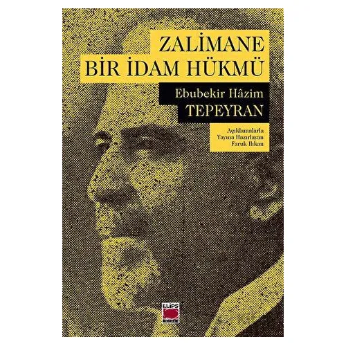 Zalimane Bir İdam Hükmü - Ebubekir Hazim Tepeyran - Elips Kitap