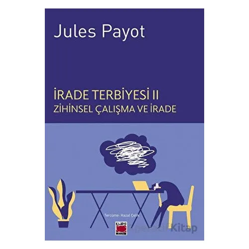İrade Terbiyesi 2 - Jules Payot - Elips Kitap