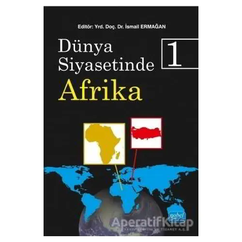 Dünya Siyasetinde Afrika 1 - Numan Hazar - Nobel Akademik Yayıncılık