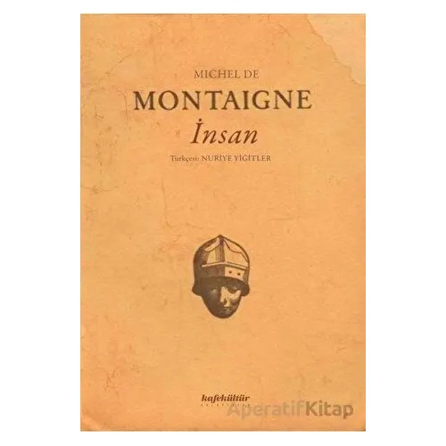İnsan - Michel de Montaigne - Kafe Kültür Yayıncılık