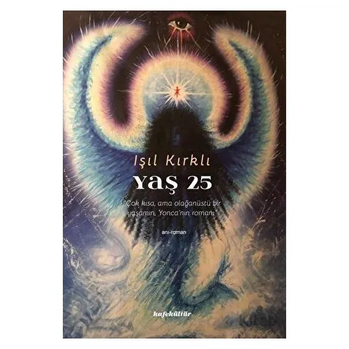 Yaş 25 - Işıl Kırklı - Kafe Kültür Yayıncılık