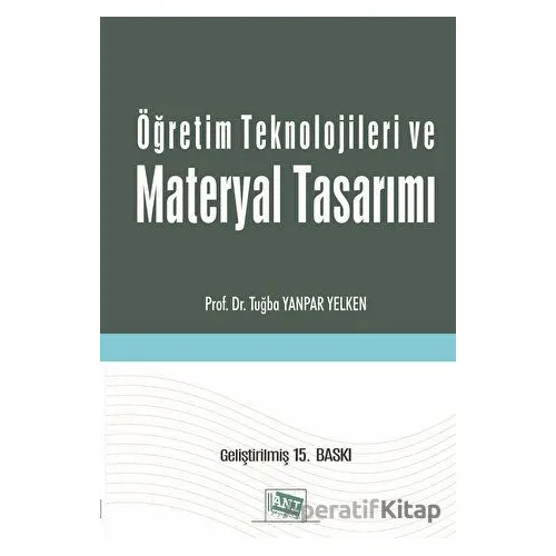 Öğretim Teknolojileri ve Materyal Tasarımı - Tuğba Yanpar Yelken - Anı Yayıncılık