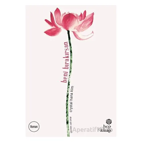 Beni Bırakırsan - Crystal Hana Kim - Hep Kitap