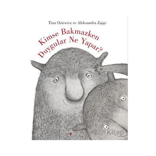 Kimse Bakmazken Duygular Ne Yapar? - Tina Oziewicz - Domingo Yayınevi