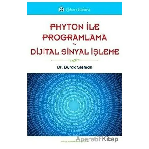 Phyton ile Programlama ve Dijital Sinyal İşleme - Burak Şişman - Türkmen Kitabevi
