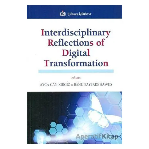 Interdisciplinary Reflections of Digital Transformation - Kolektif - Türkmen Kitabevi