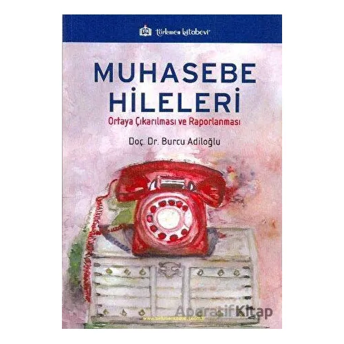 Muhasebe Hileleri - Burcu Adiloğlu - Türkmen Kitabevi