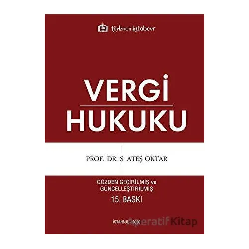 Vergi Hukuku - S. Ateş Oktar - Türkmen Kitabevi