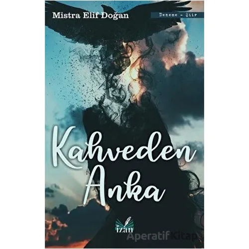 Kahveden Anka - Mistra Elif Doğan - İzan Yayıncılık