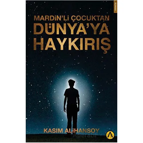Mardin’li Çocuktan Dünya’ya Haykırış - Kasım Alihansoy - Ares Yayınları