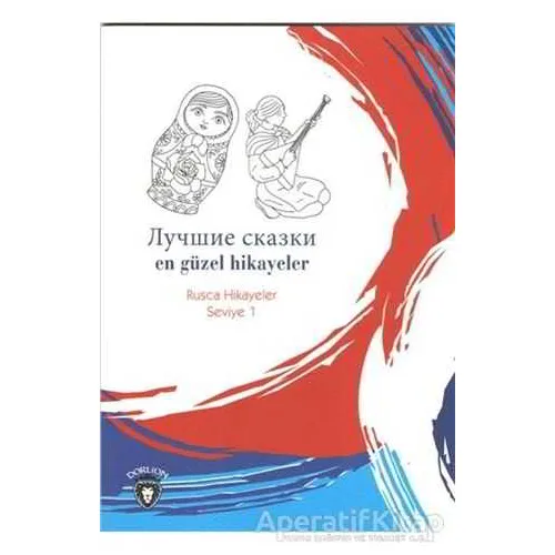 En Güzel Hikayeler Rusça Hikayeler Seviye 1 - Mustafa Yaşar - Dorlion Yayınları