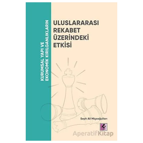 Kurumsal Yapı ve Ekonomik Kırılganlıkların Uluslararası Rekabet Üzerindeki Etkisi