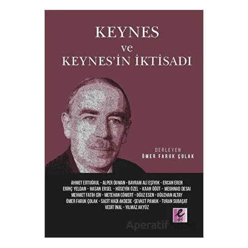 Keynes Ve Keynesin İktisadı - Ömer Faruk Çolak - Efil Yayınevi