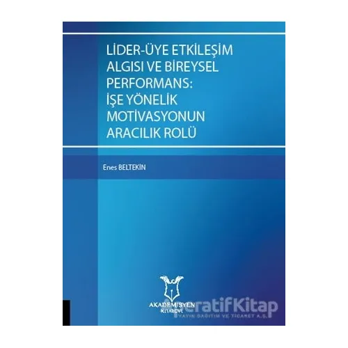Lider-Üye Etkileşim Algısı ve Bireysel Performans: İşe Yönelik Motivasyonun Aracılık Rolü