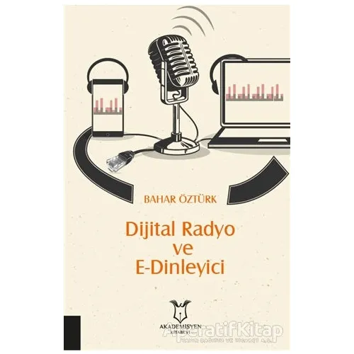Dijital Radyo ve E-Dinleyici - Bahar Öztürk - Akademisyen Kitabevi
