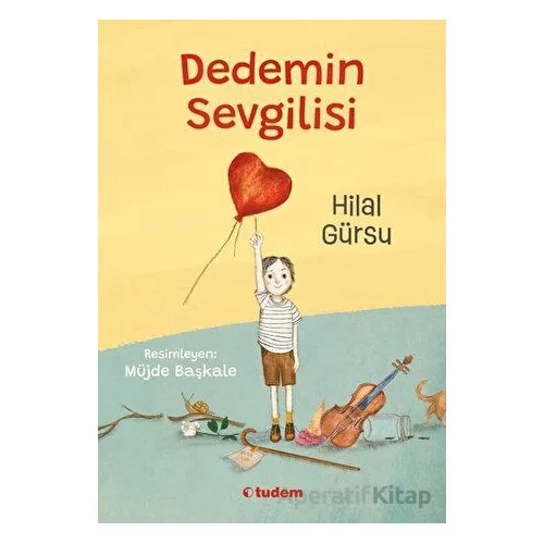 Dedemin Sevgilisi - Hilal Gürsu - Tudem Yayınları