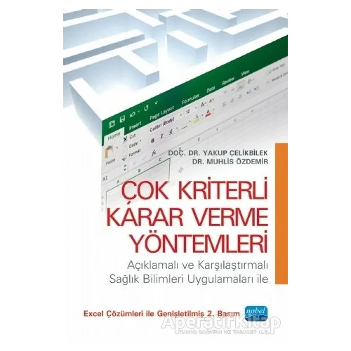 Çok Kriterli Karar Verme Yöntemleri - Yakup Çelikbilek - Nobel Akademik Yayıncılık