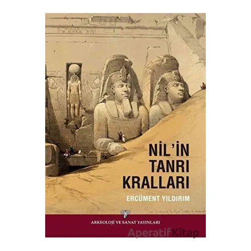 Nilin Tanrı Kralları - Ercüment Yıldırım - Arkeoloji ve Sanat Yayınları