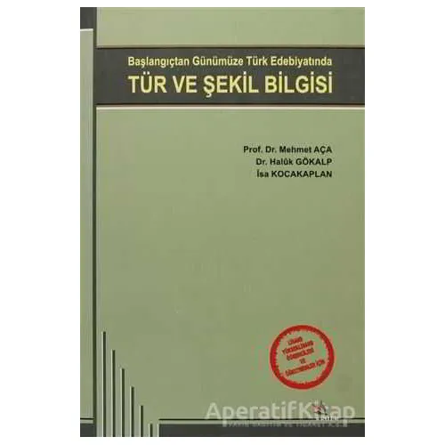 Başlangıçtan Günümüze Türk Edebiyatında Tür ve Şekil Bilgisi - Haluk Gökalp - Kriter Yayınları