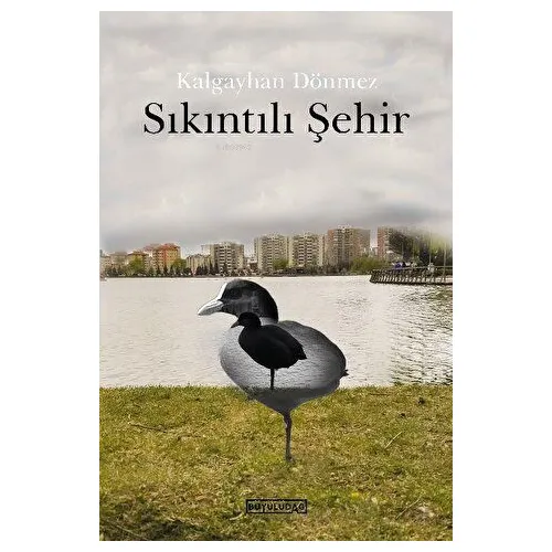 Sıkıntılı Şehir - Kalgayhan Dönmez - Büyülüdağ Yayınları