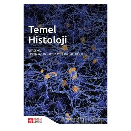 Temel Histoloji - Arzu Yay - Pegem Akademi Yayıncılık