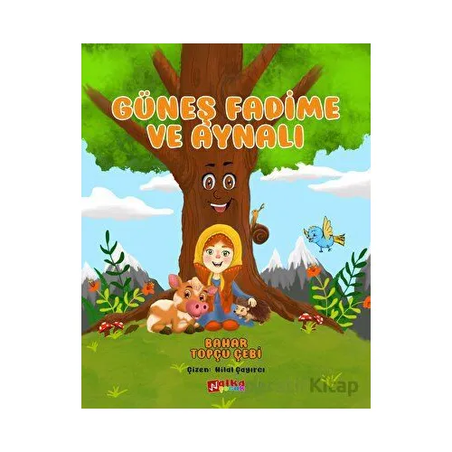 Güneş Fadime ve Aynalı - Bahar Topçu Çebi - Alka Yayınevi