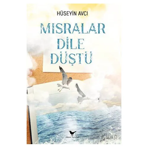 Mısralar Dile Düştü - Hüseyin Avcı - Günce Yayınları